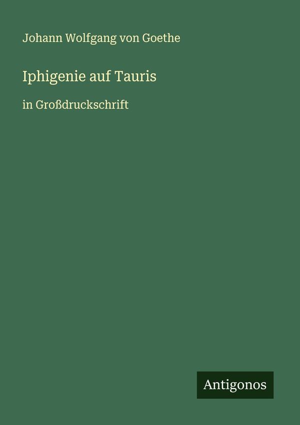Iphigenie auf Tauris - Johann Wolfgang von Goethe (Buch)