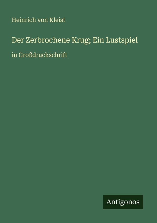 Der Zerbrochene Krug; Ein Lustspiel - Heinrich von Kleist (Buch)
