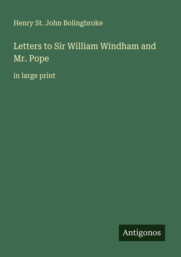 Letters to Sir William Windham and Mr. Pope (Buch)