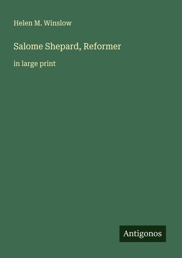 Salome Shepard, Reformer - Helen M. Winslow (Buch)