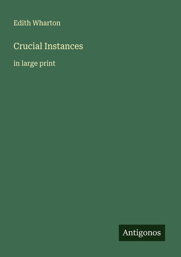 Crucial Instances - Edith Wharton (Buch)