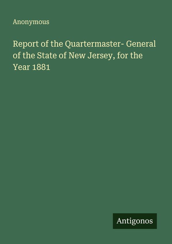 Report of the Quartermaster- General of the State of New Jersey, fo...