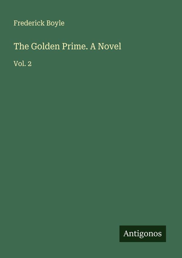 The Golden Prime. A Novel - Frederick Boyle (Buch)