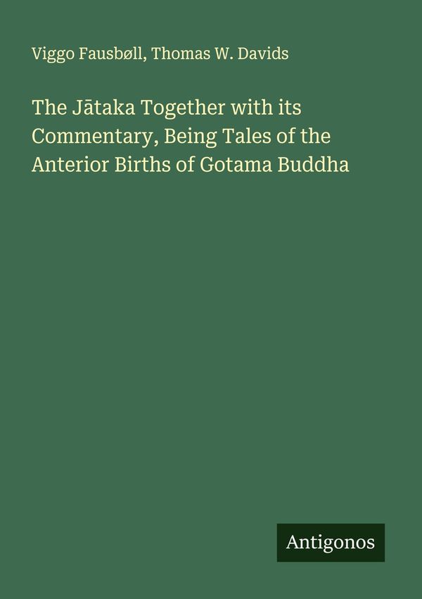 The J¿taka Together with its Commentary, Being Tales of the Anteri...