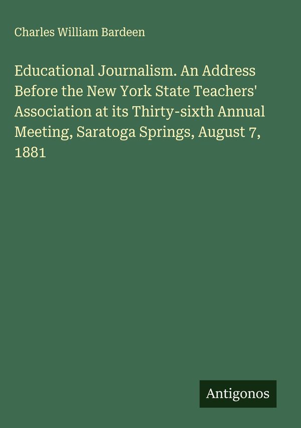 Educational Journalism. An Address Before the New York State Teache...