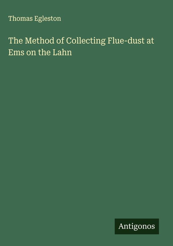 The Method of Collecting Flue-dust at Ems on the Lahn (Buch)