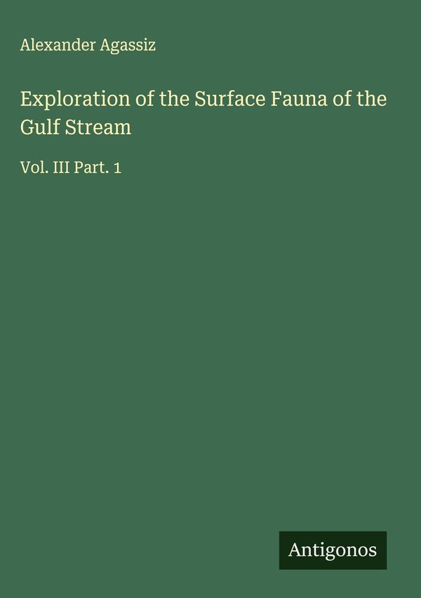 Exploration of the Surface Fauna of the Gulf Stream (Buch)