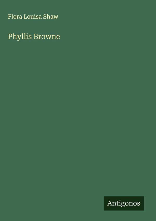 Phyllis Browne - Flora Louisa Shaw (Buch)
