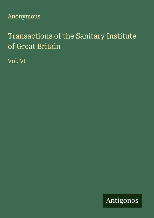 Transactions of the Sanitary Institute of Great Britain - Anonymous