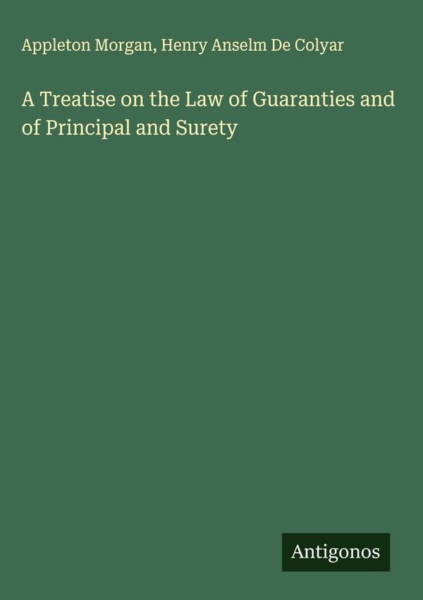 A Treatise on the Law of Guaranties and of Principal and Surety (Buch)