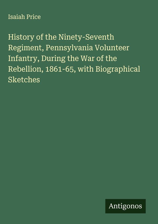 History of the Ninety-Seventh Regiment, Pennsylvania Volunteer Infa...