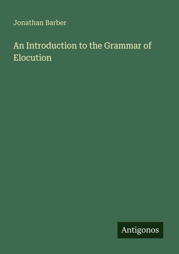 An Introduction to the Grammar of Elocution - Jonathan Barber (Buch)