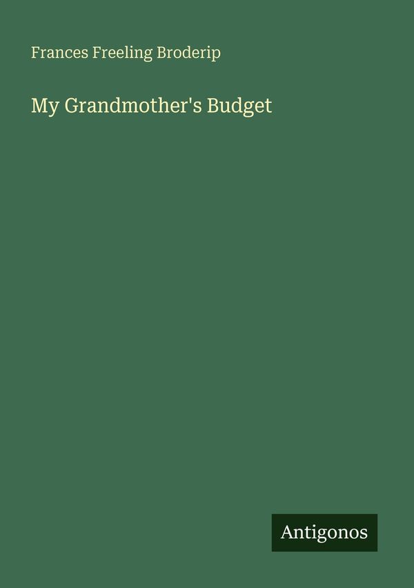 My Grandmothers Budget - Frances Freeling Broderip (Buch)