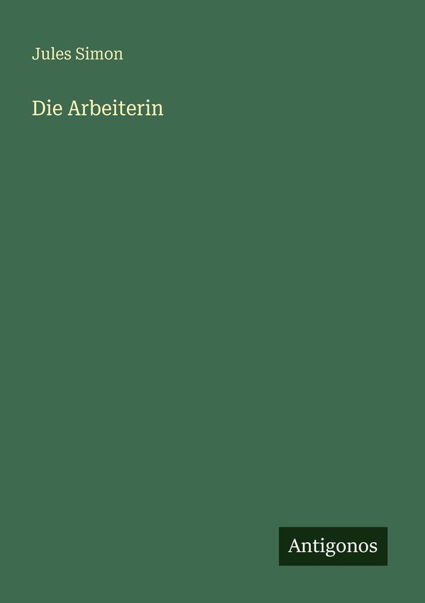 Die Arbeiterin - Jules Simon (Buch)