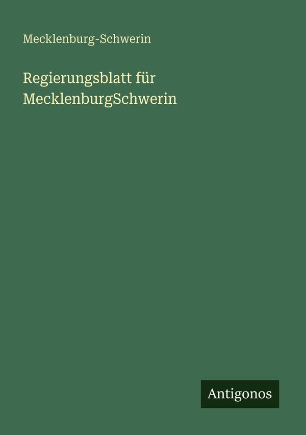 Regierungsblatt für MecklenburgSchwerin - Mecklenburg-Schwerin (Buch)