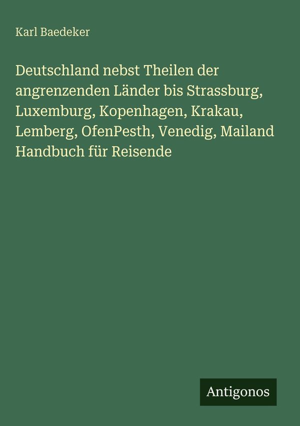 Deutschland nebst Theilen der angrenzenden Länder bis Strassburg, L...