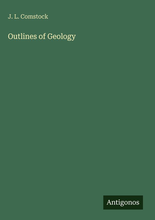 Outlines of Geology - J. L. Comstock (Buch)