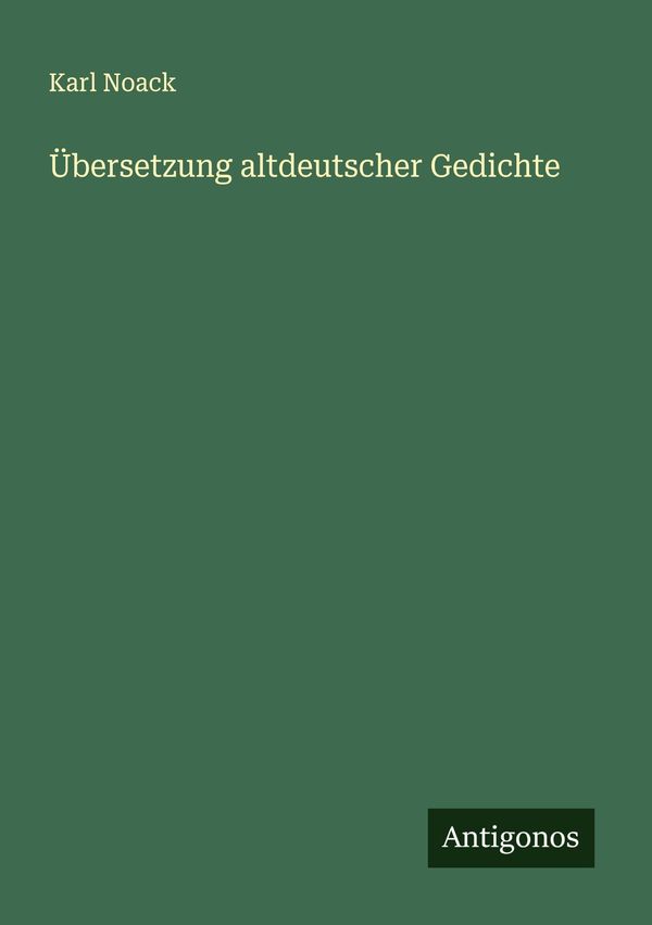 Übersetzung altdeutscher Gedichte - Karl Noack (Buch)
