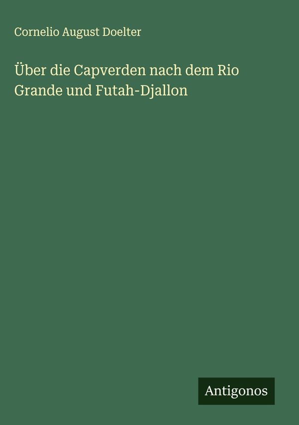 Über die Capverden nach dem Rio Grande und Futah-Djallon (Buch)