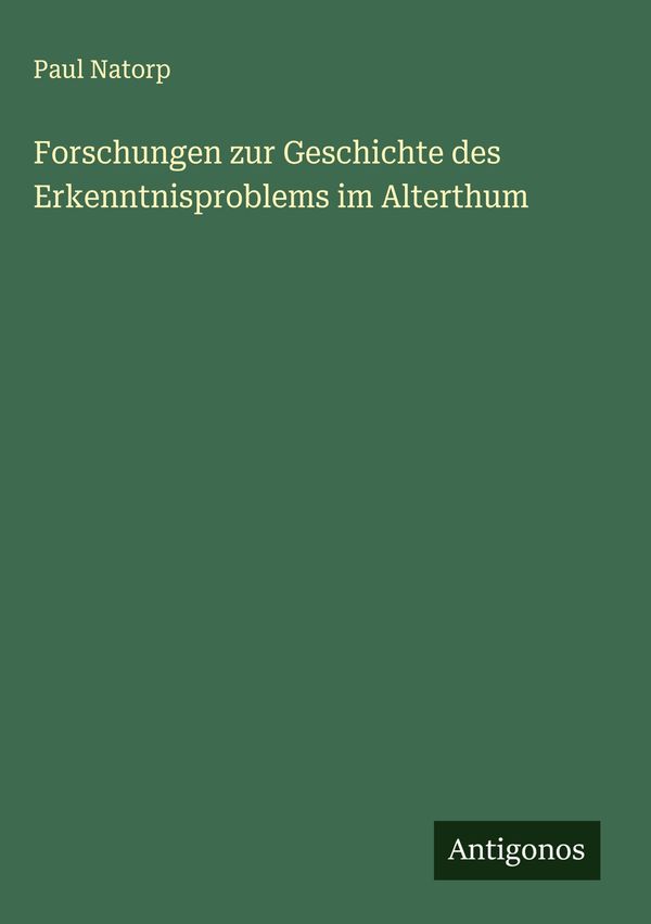Forschungen zur Geschichte des Erkenntnisproblems im Alterthum (Buch)