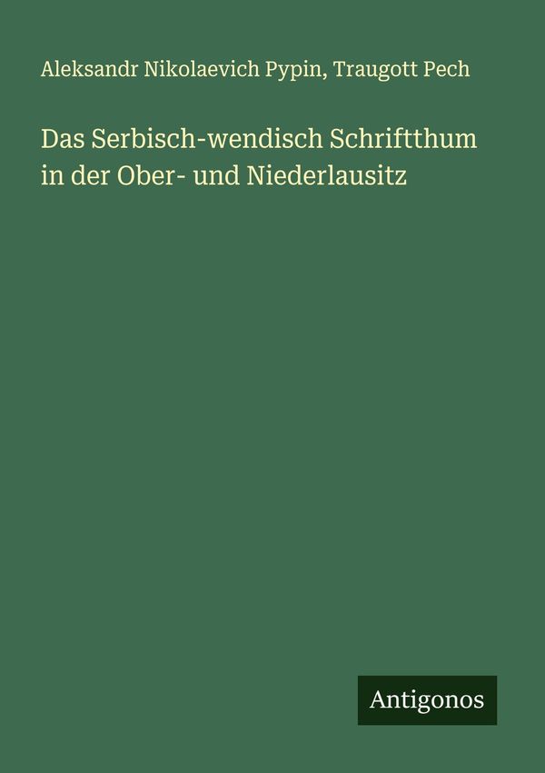 Das Serbisch-wendisch Schriftthum in der Ober- und Niederlausitz