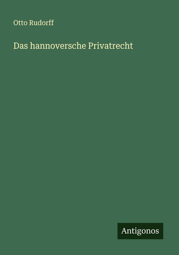 Das hannoversche Privatrecht - Otto Rudorff (Buch)