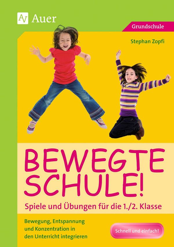 Bewegte Schule! Spiele und Übungen für die 1./2. Klasse (Buch)