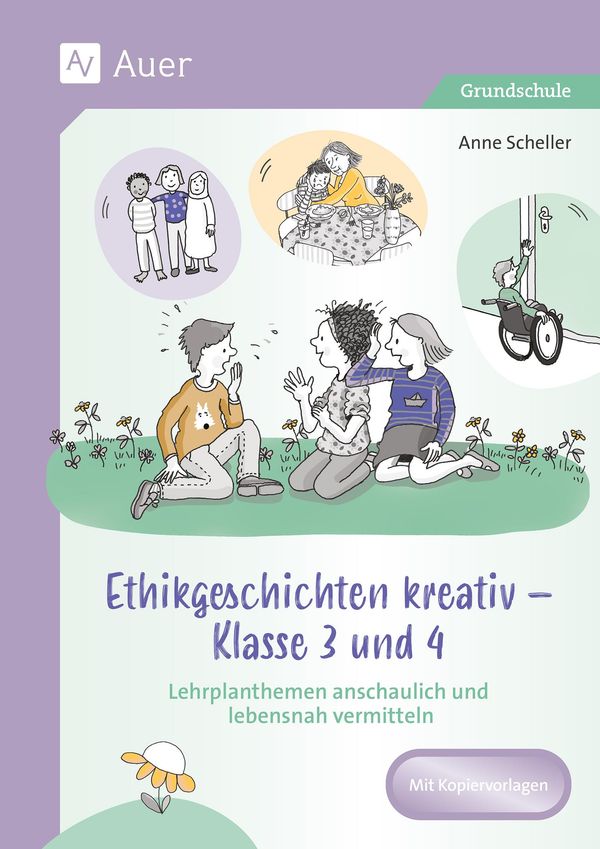 Ethikgeschichten kreativ - Klasse 3 und 4 - Anne Scheller (Buch)