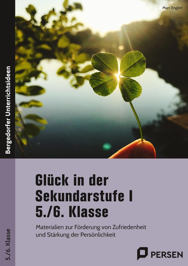 Glück in der Sekundarstufe I - 5./6. Klasse - Marc Englert (Buch)