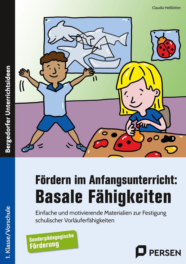 Fördern im Anfangsunterricht: Basale Fähigkeiten - Claudia Hellkötter