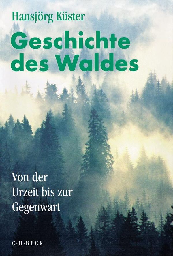 Geschichte des Waldes. Sonderausgabe - Hansjörg Küster (Buch)