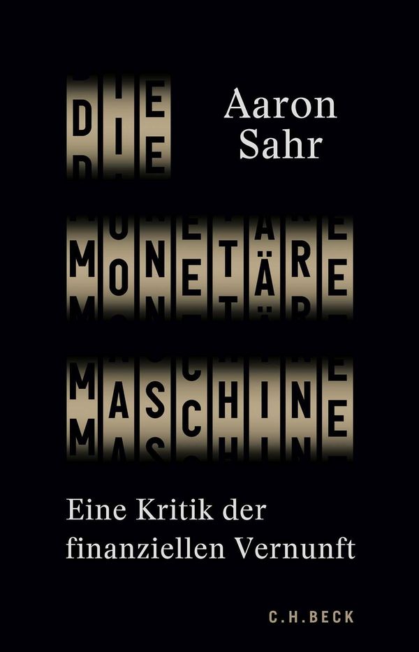 Die monetäre Maschine - Aaron Sahr (Buch)