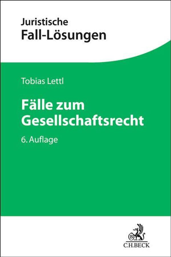Fälle zum Gesellschaftsrecht - Tobias Lettl (Buch)
