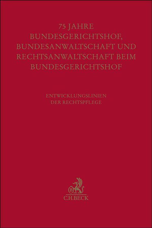 Festschrift zum fünfundsiebzigjährigen Bestehen von Bundesgerichtsh...