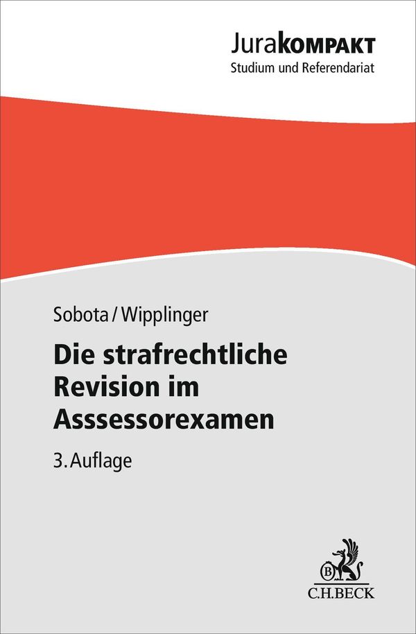 Die strafrechtliche Revision im Assessorexamen - Sebastian Sobota