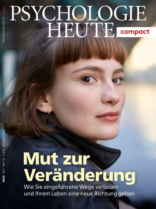 Psychologie Heute Compact 51: Mut zur Veränderung (Buch)