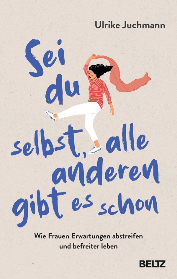 Sei du selbst, alle anderen gibt es schon - Ulrike Juchmann (Buch)