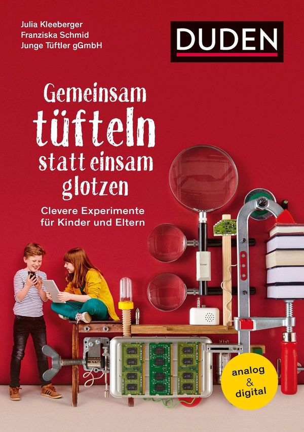 Gemeinsam tüfteln statt einsam glotzen - Junge Tüftler gGmbH (Buch)