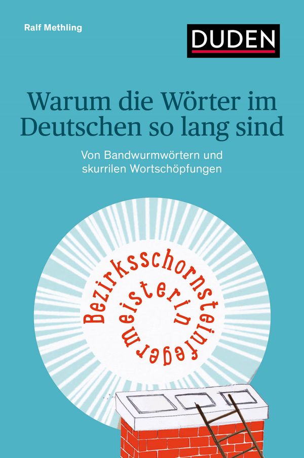 Warum die Wörter im Deutschen so lang sind - Ralf Methling (Buch)