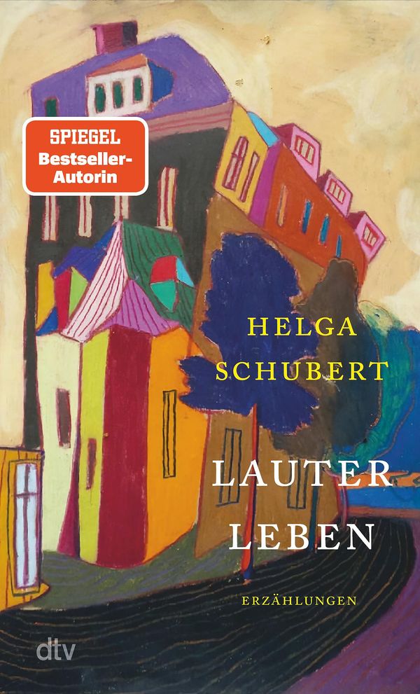 Lauter Leben - Helga Schubert (Buch)