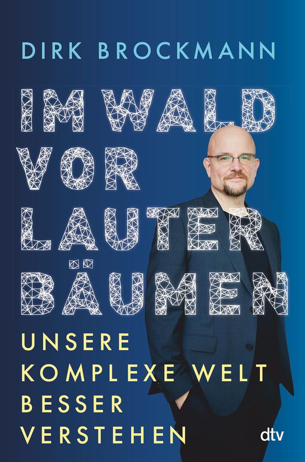 Im Wald vor lauter Bäumen - Dirk Brockmann (Buch)