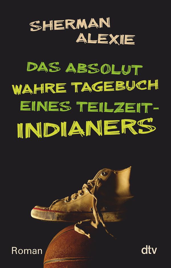 Das absolut wahre Tagebuch eines Teilzeit-Indianers - Sherman Alexie