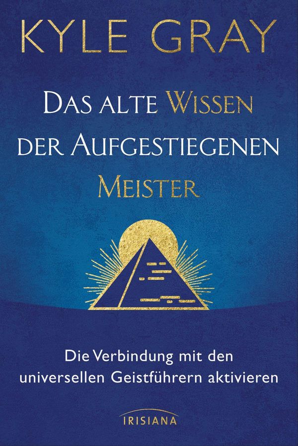 Das alte Wissen der Aufgestiegenen Meister - Kyle Gray (Buch)