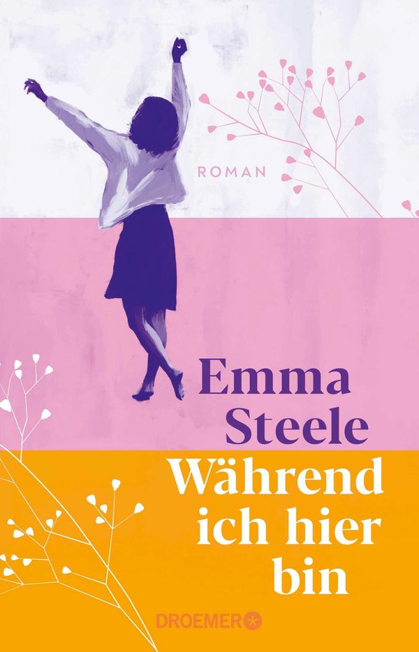 Während ich hier bin - Emma Steele (Buch)