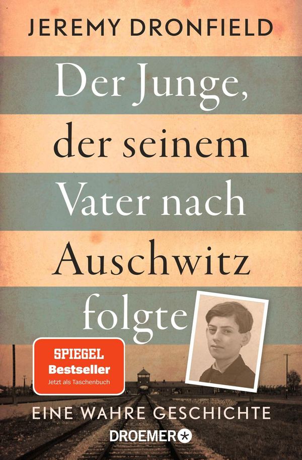 Der Junge, der seinem Vater nach Auschwitz folgte - Jeremy Dronfield