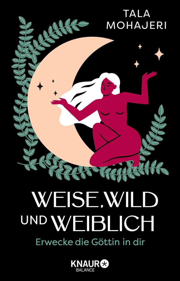 Weise, wild und weiblich - Tala Mohajeri (Buch)