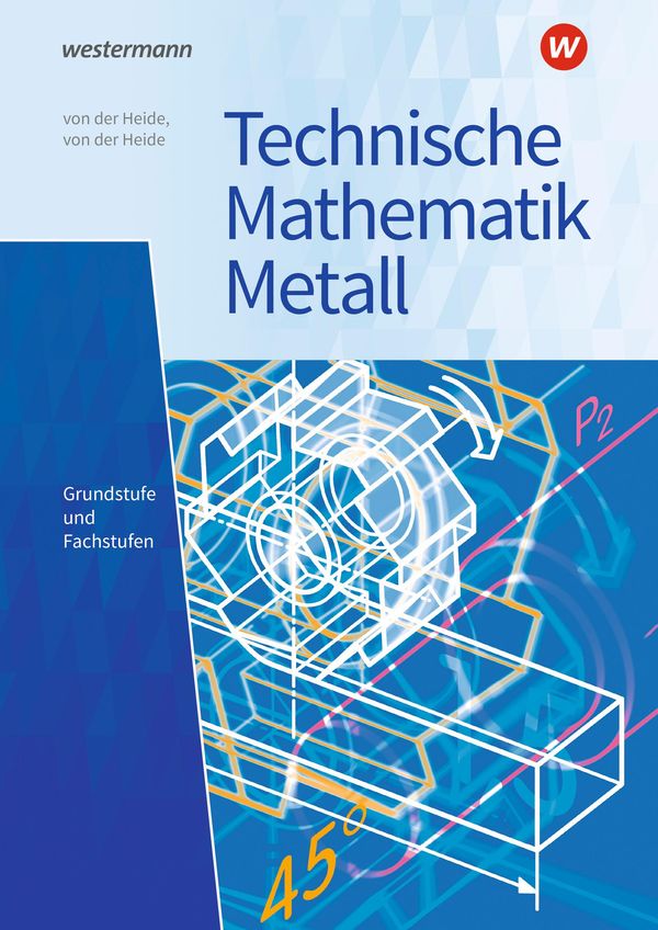 Technische Mathematik Metall - Volker von der Heide (Buch)