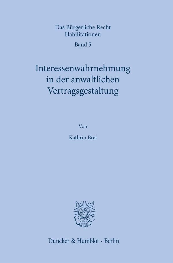 Interessenwahrnehmung in der anwaltlichen Vertragsgestaltung. (Buch)