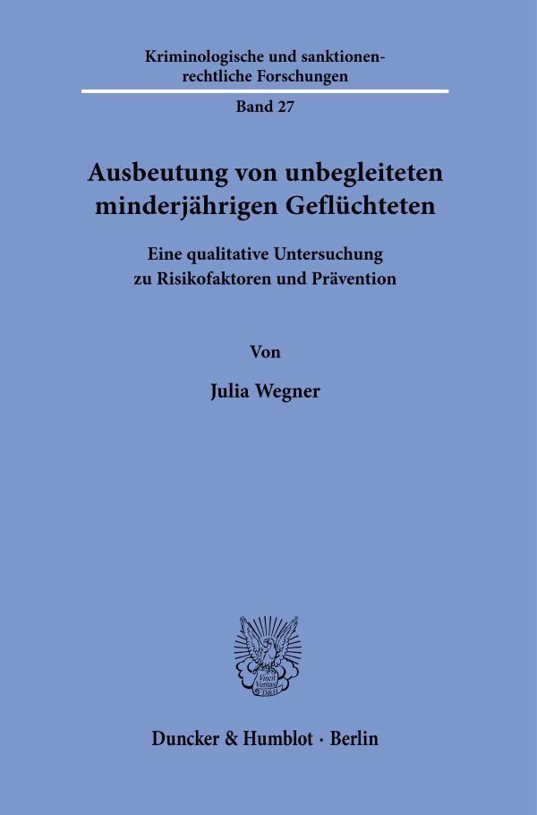 Ausbeutung von unbegleiteten minderja hrigen Geflu chteten (Buch)