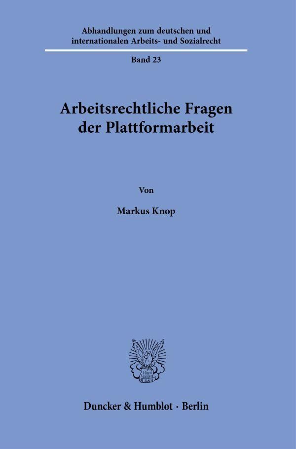 Arbeitsrechtliche Fragen der Plattformarbeit - Markus Knop (Buch)